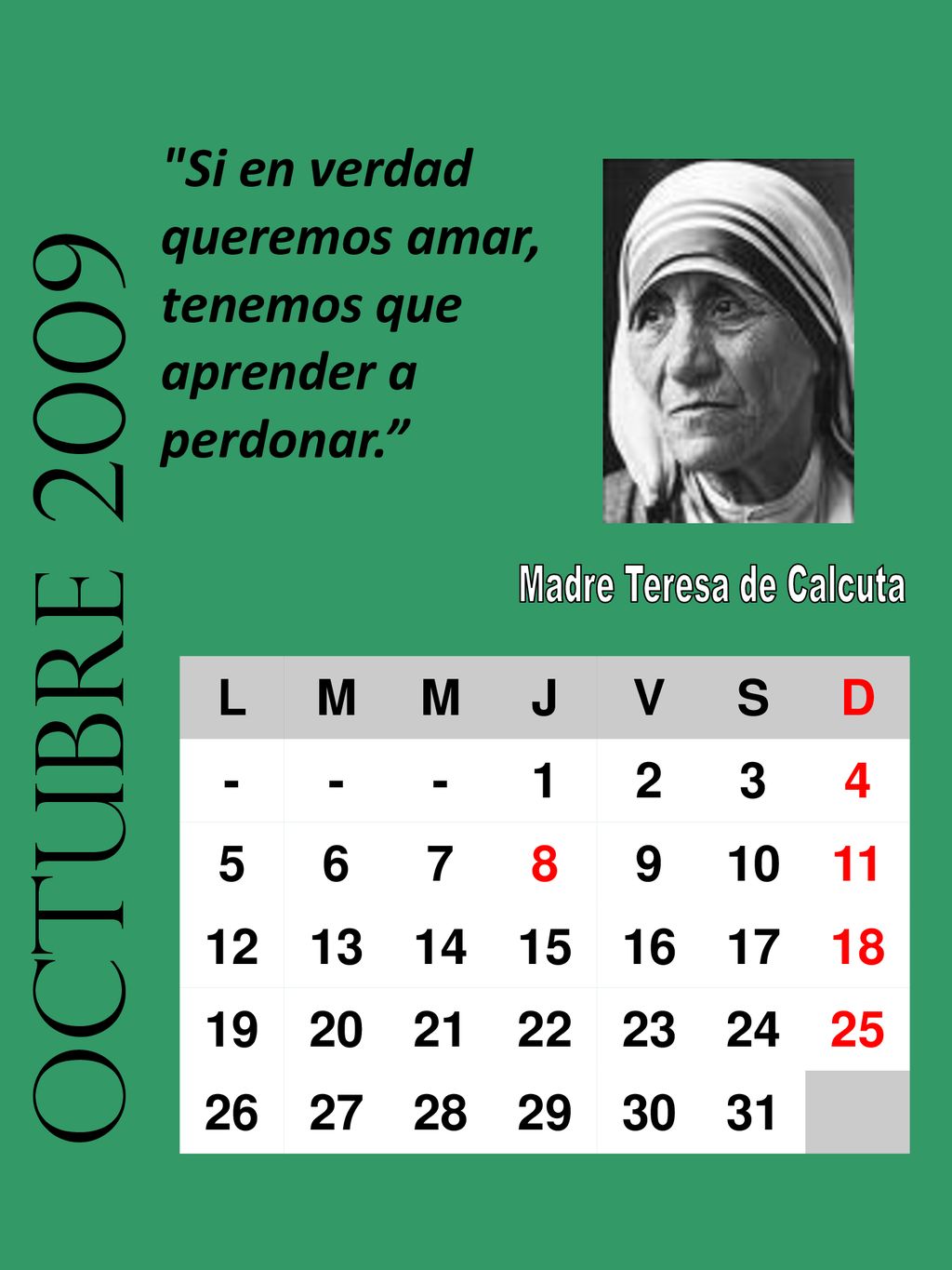 Si en verdad queremos amar, tenemos que aprender a perdonar.