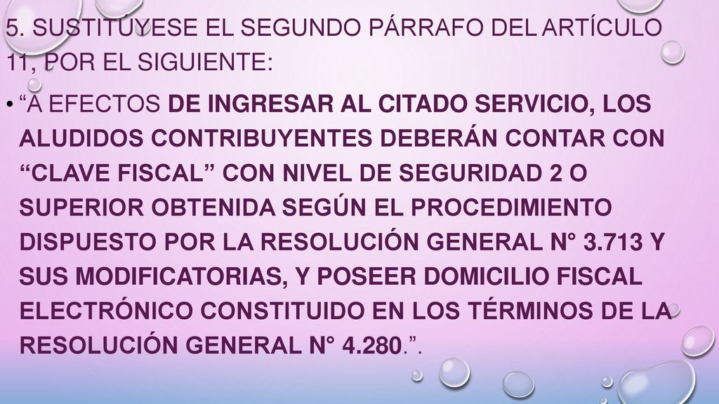 5. Sustitúyese el segundo párrafo del Artículo 11, por el siguiente: