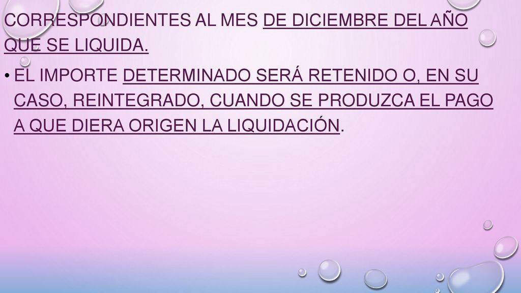 correspondientes al mes de diciembre del año que se liquida.