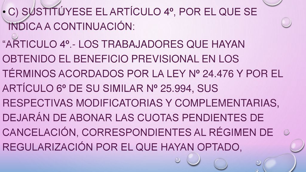 c) Sustitúyese el Artículo 4º, por el que se indica a continuación: