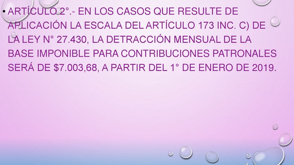 ARTÍCULO 2°.- En los casos que resulte de aplicación la escala del artículo 173 inc.