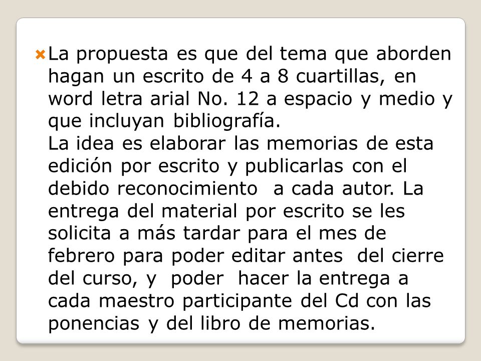 La propuesta es que del tema que aborden hagan un escrito de 4 a 8 cuartillas, en word letra arial No.