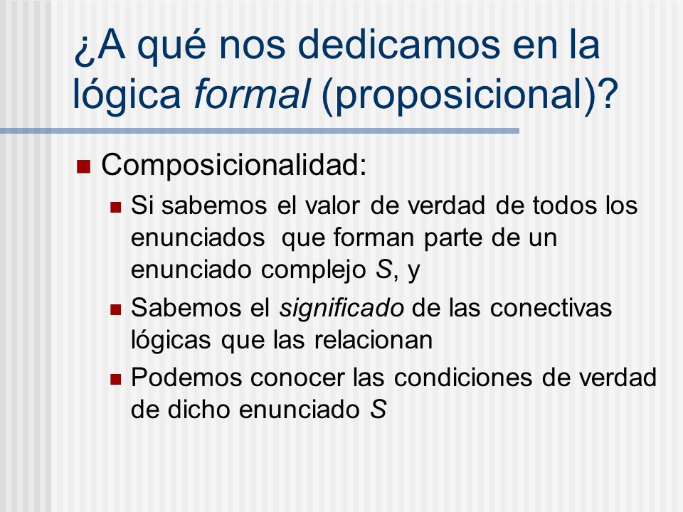 ¿A qué nos dedicamos en la lógica formal (proposicional)