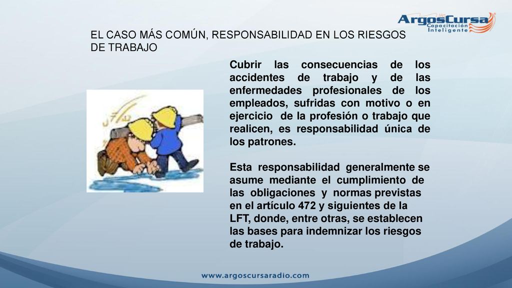 EL CASO MÁS COMÚN, RESPONSABILIDAD EN LOS RIESGOS DE TRABAJO