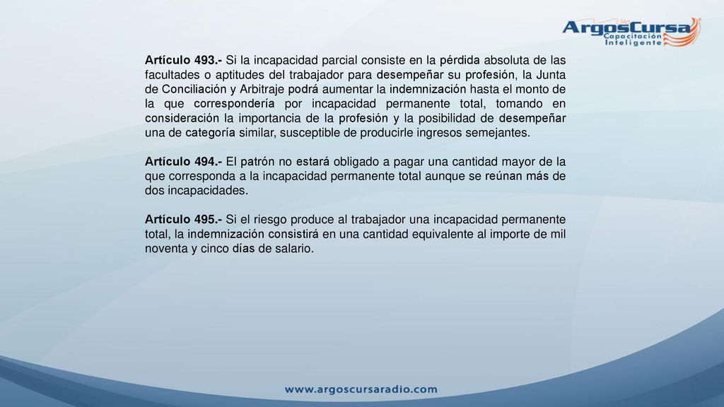 Artículo Si la incapacidad parcial consiste en la pérdida absoluta de las facultades o aptitudes del trabajador para desempeñar su profesión, la Junta de Conciliación y Arbitraje podrá aumentar la indemnización hasta el monto de la que correspondería por incapacidad permanente total, tomando en consideración la importancia de la profesión y la posibilidad de desempeñar una de categoría similar, susceptible de producirle ingresos semejantes.