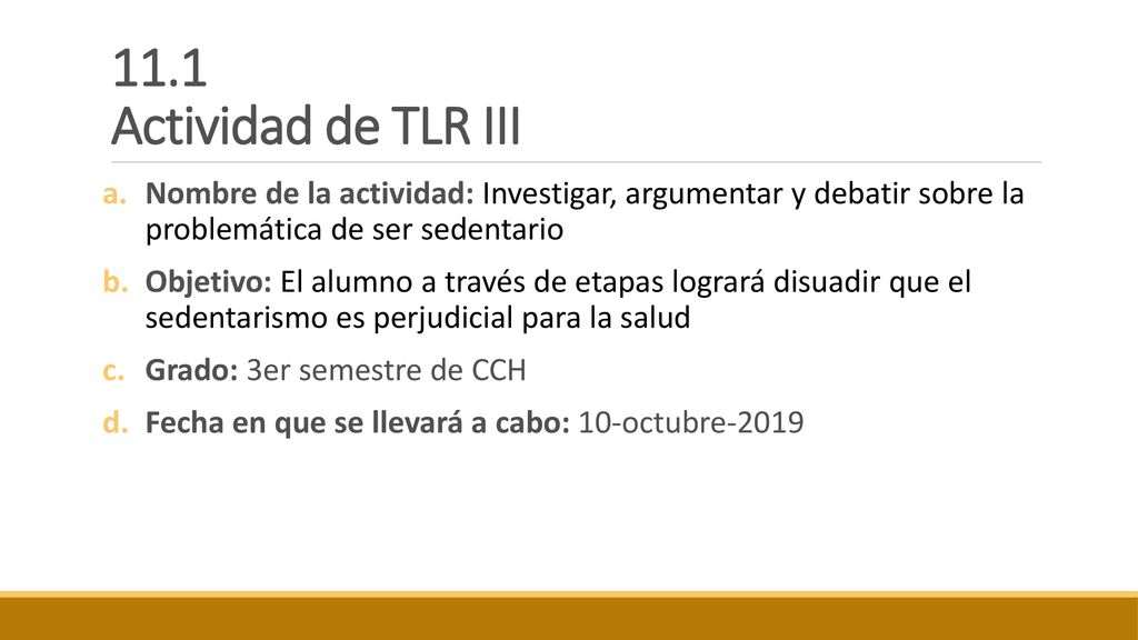 11.1 Actividad de TLR III Nombre de la actividad: Investigar, argumentar y debatir sobre la problemática de ser sedentario.