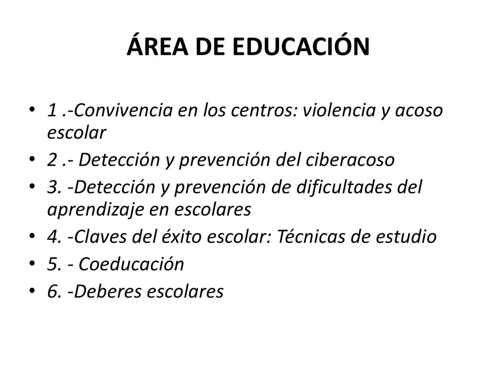 ÁREA DE EDUCACIÓN 1 .-Convivencia en los centros: violencia y acoso escolar Detección y prevención del ciberacoso.