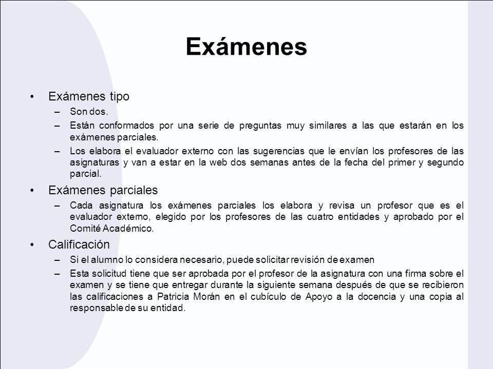 Exámenes Exámenes tipo Exámenes parciales Calificación Son dos.