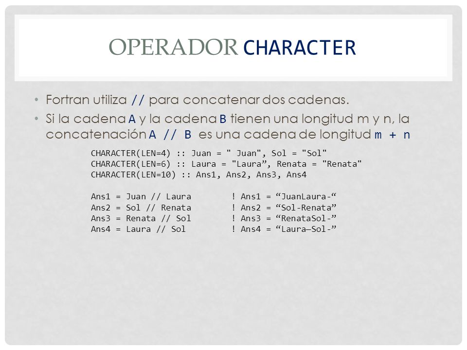 Operador CHARACTER Fortran utiliza // para concatenar dos cadenas.