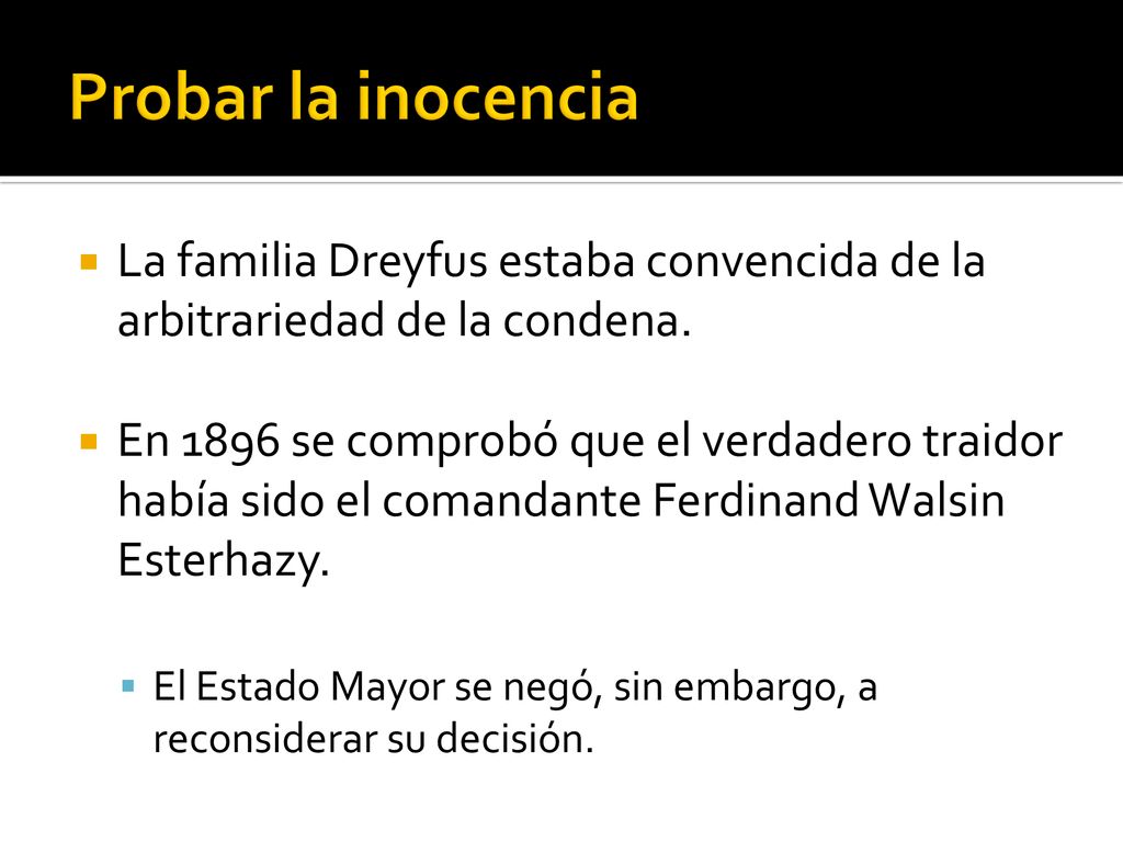Probar la inocencia La familia Dreyfus estaba convencida de la arbitrariedad de la condena.