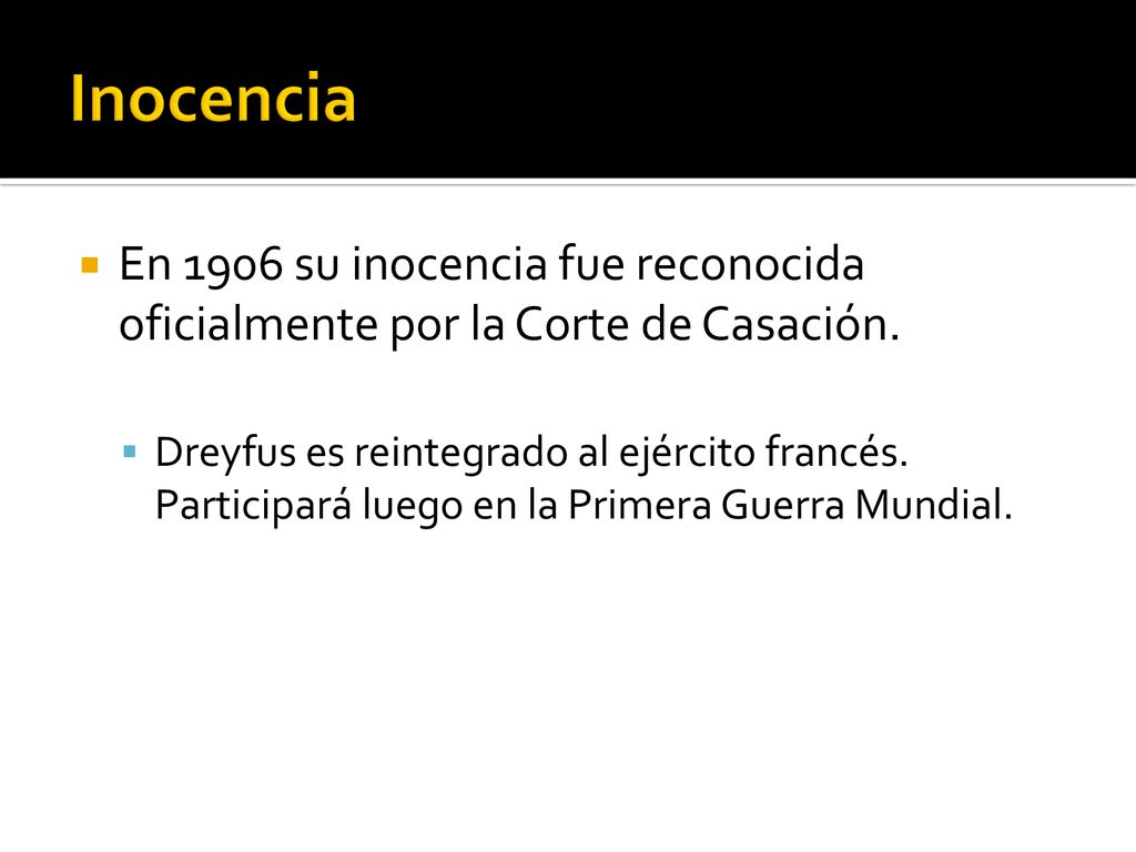 Inocencia En 1906 su inocencia fue reconocida oficialmente por la Corte de Casación.