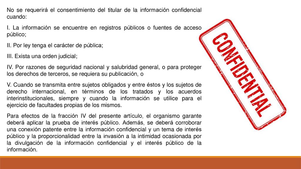 No se requerirá el consentimiento del titular de la información confidencial cuando: