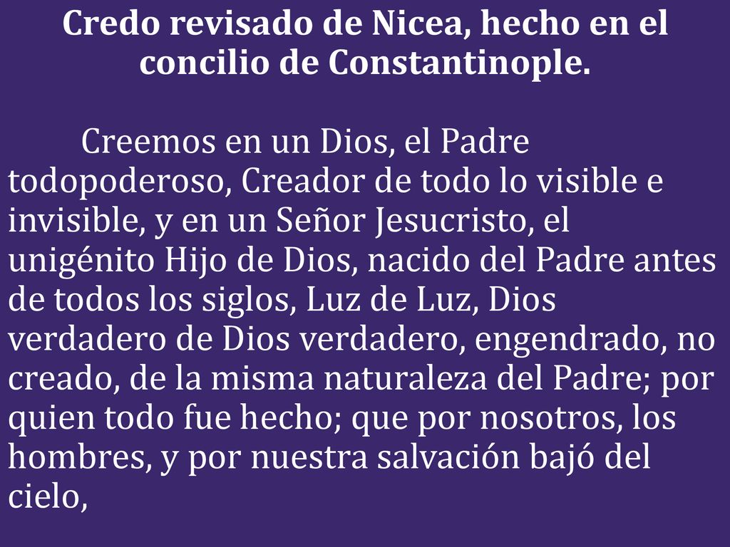 Credo revisado de Nicea, hecho en el concilio de Constantinople.