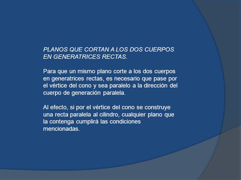 PLANOS QUE CORTAN A LOS DOS CUERPOS EN GENERATRICES RECTAS.
