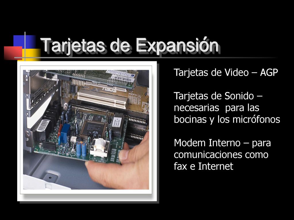 Tarjetas de Expansión Tarjetas de Video – AGP Tarjetas de Sonido –