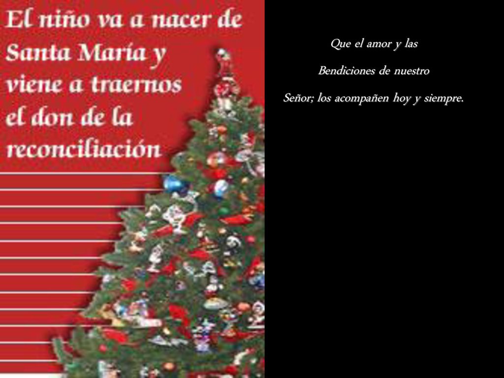 Bendiciones de nuestro Señor; los acompañen hoy y siempre.