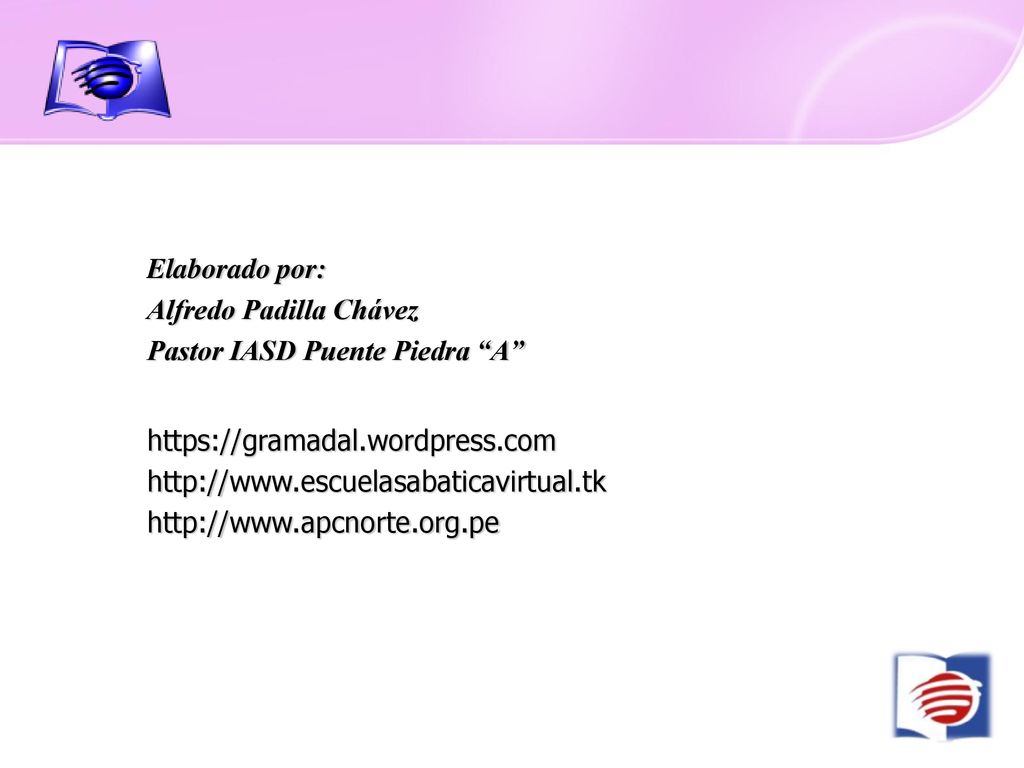 Elaborado por: Alfredo Padilla Chávez. Pastor IASD Puente Piedra A