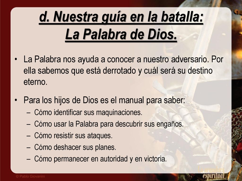 d. Nuestra guía en la batalla: La Palabra de Dios.
