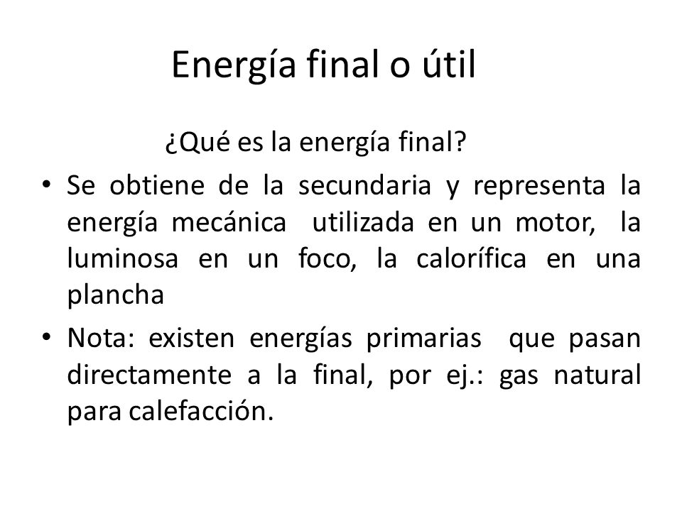 Energía final o útil ¿Qué es la energía final