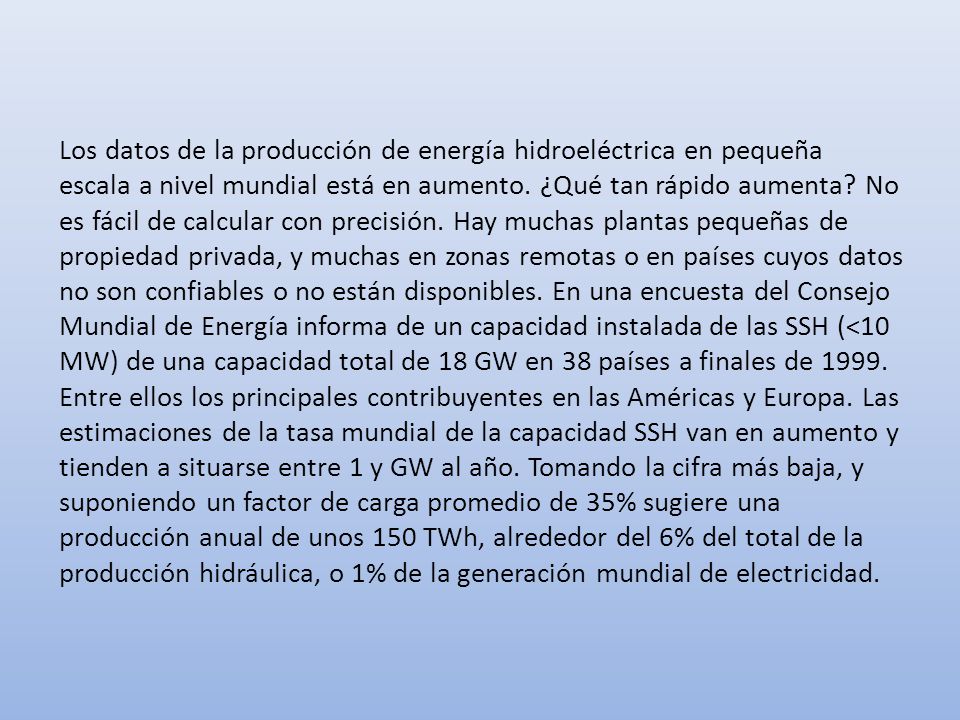 Los datos de la producción de energía hidroeléctrica en pequeña escala a nivel mundial está en aumento.