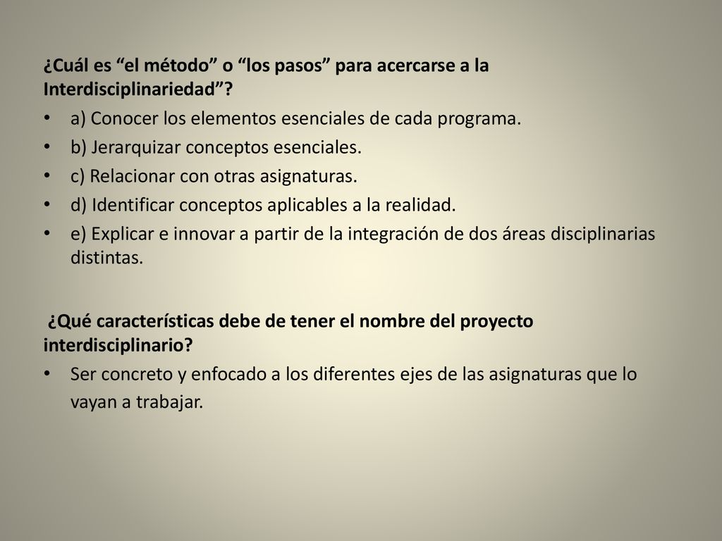 ¿Cuál es el método o los pasos para acercarse a la Interdisciplinariedad