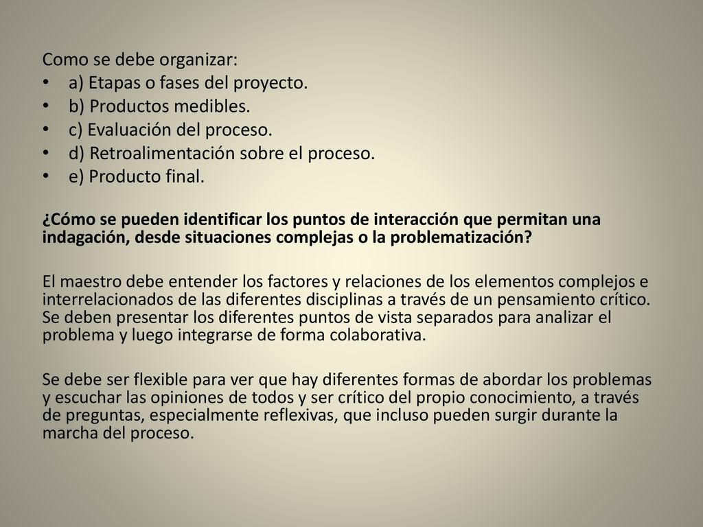 Como se debe organizar: a) Etapas o fases del proyecto.