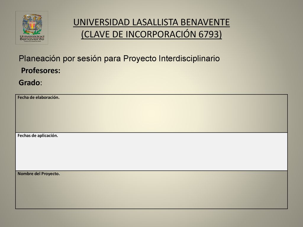 UNIVERSIDAD LASALLISTA BENAVENTE (CLAVE DE INCORPORACIÓN 6793)