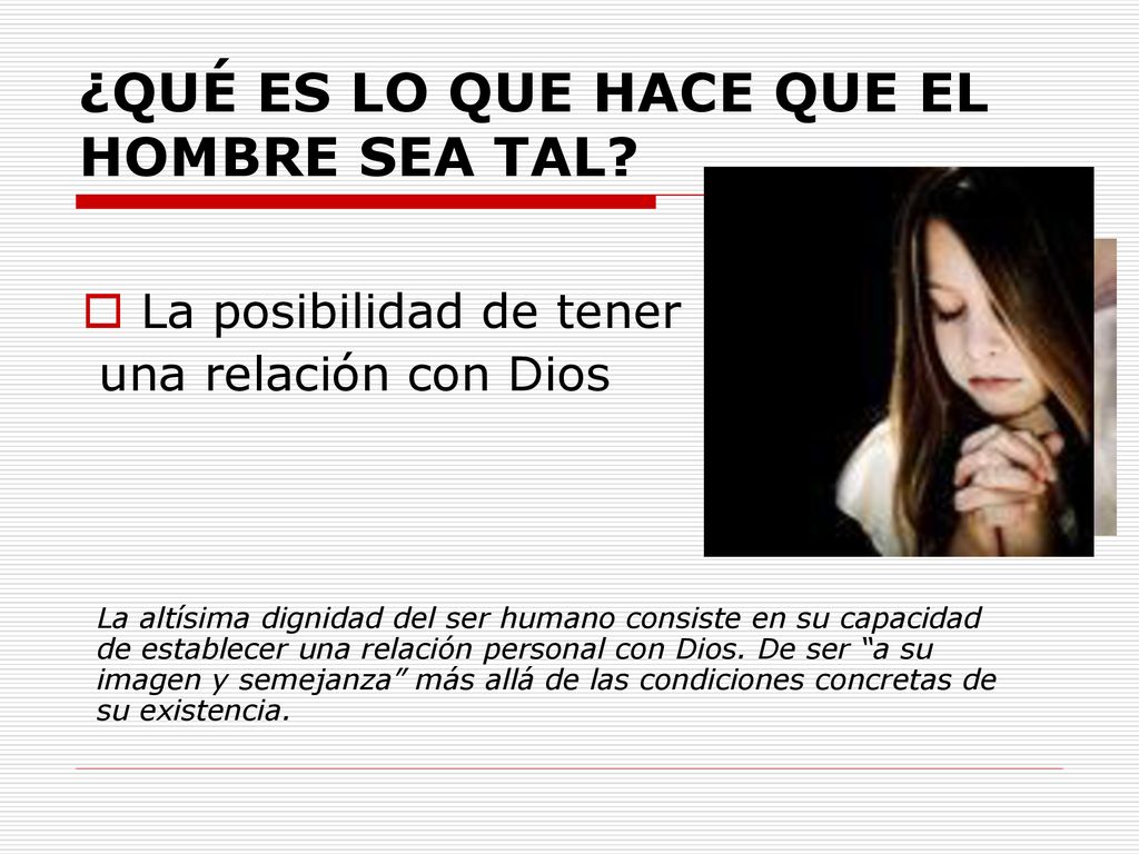 ¿QUÉ ES LO QUE HACE QUE EL HOMBRE SEA TAL