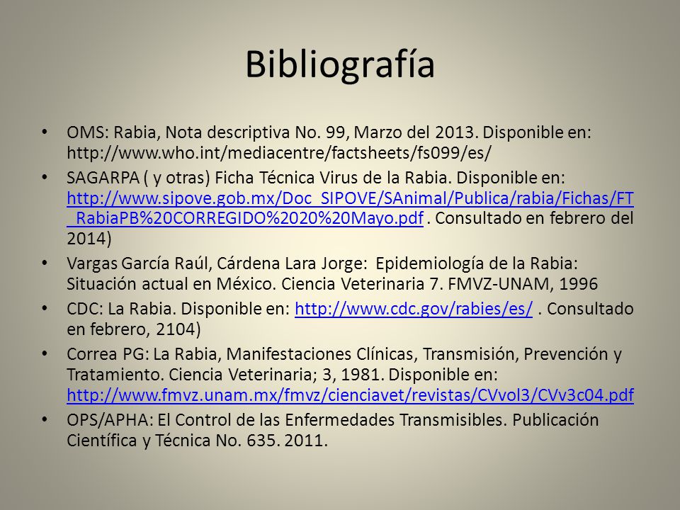 Bibliografía OMS: Rabia, Nota descriptiva No. 99, Marzo del Disponible en:
