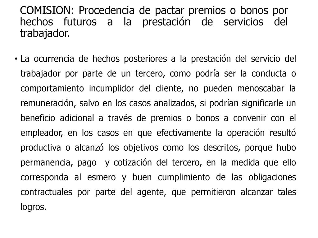 COMISION: Procedencia de pactar premios o bonos por hechos futuros a la prestación de servicios del trabajador.