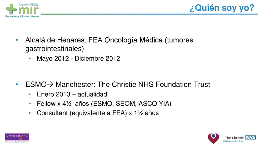 ¿Quién soy yo Alcalá de Henares: FEA Oncología Médica (tumores gastrointestinales) Mayo Diciembre