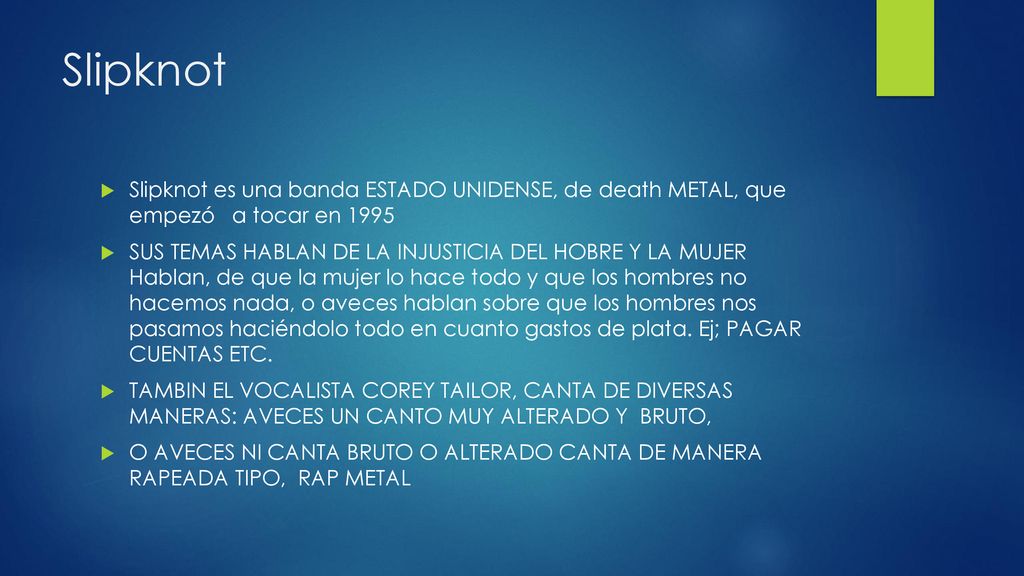 Slipknot Slipknot es una banda ESTADO UNIDENSE, de death METAL, que empezó a tocar en