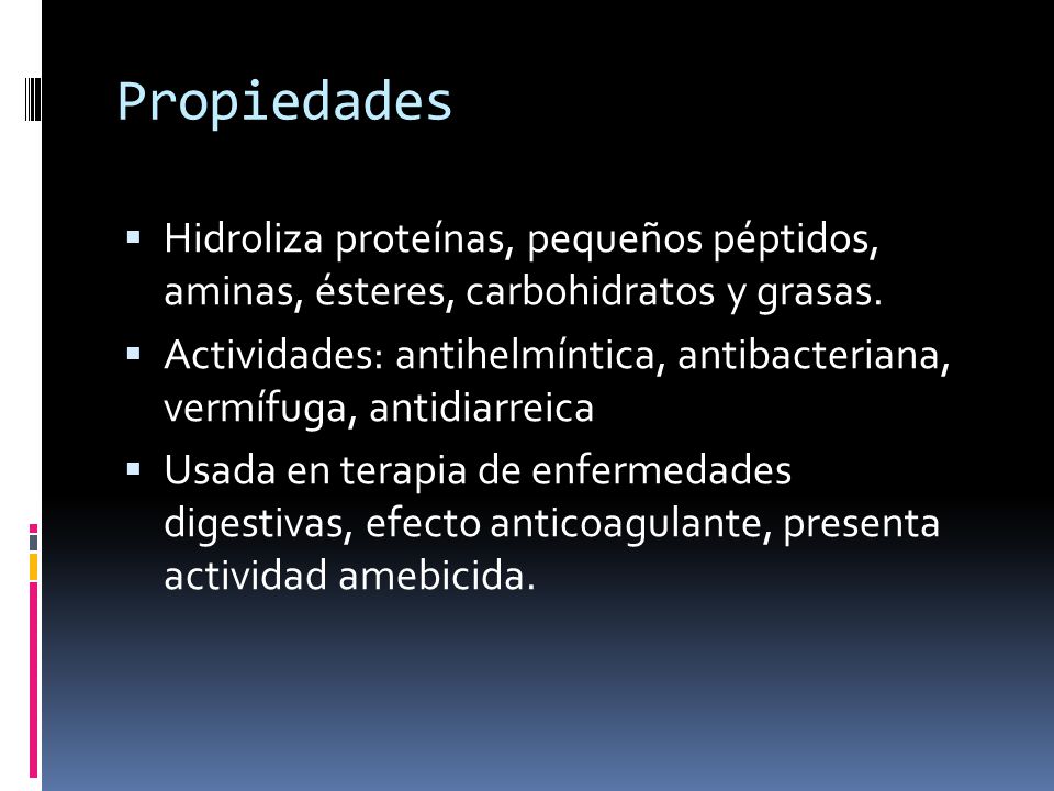 Propiedades Hidroliza proteínas, pequeños péptidos, aminas, ésteres, carbohidratos y grasas.