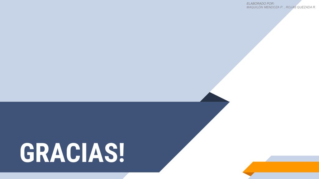 ELABORADO POR: MAQUILÓN MENDOZA P. , ROJAS QUEZADA R. GRACIAS!