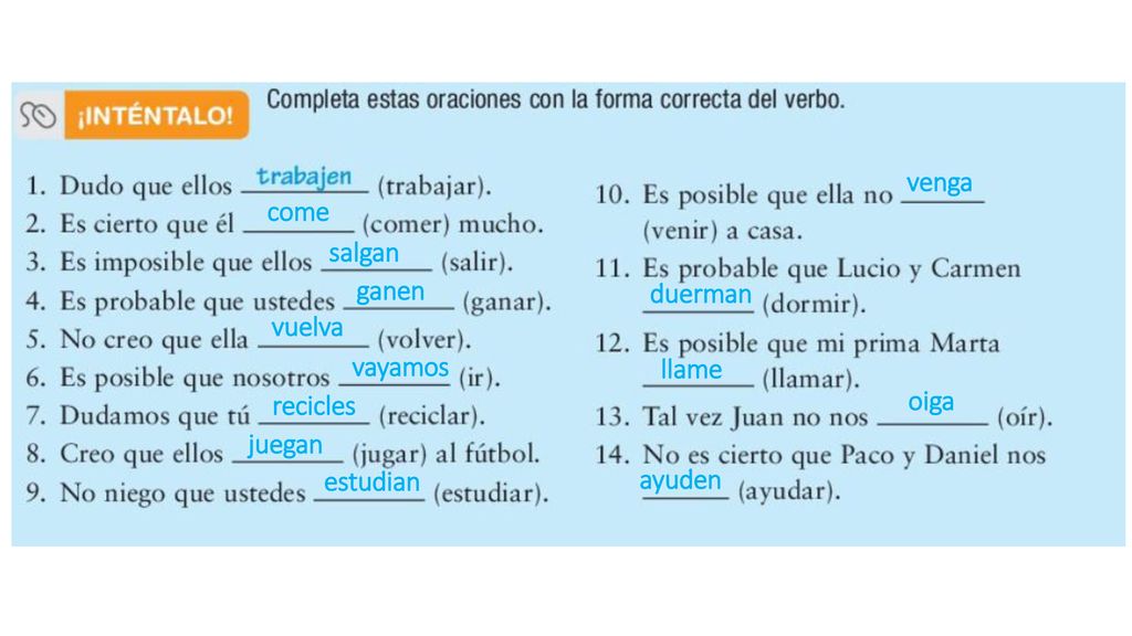 venga come salgan ganen duerman vuelva vayamos llame recicles oiga juegan estudian ayuden