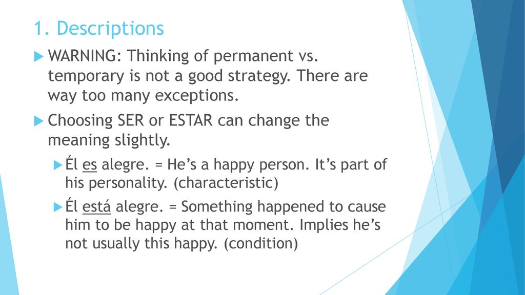 1. Descriptions WARNING: Thinking of permanent vs. temporary is not a good strategy. There are way too many exceptions.
