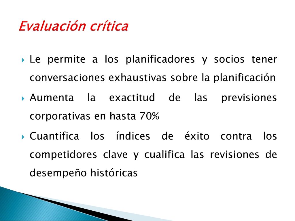 Evaluación crítica Le permite a los planificadores y socios tener conversaciones exhaustivas sobre la planificación.