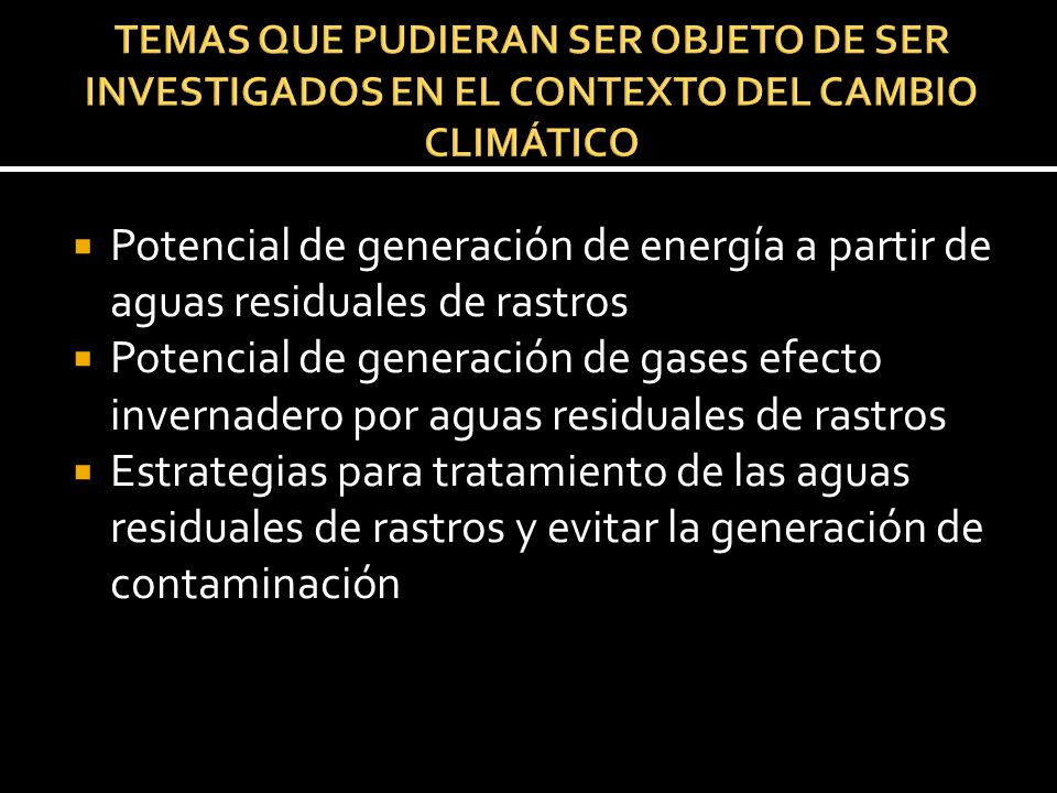 TEMAS QUE PUDIERAN SER OBJETO DE SER INVESTIGADOS EN EL CONTEXTO DEL CAMBIO CLIMÁTICO
