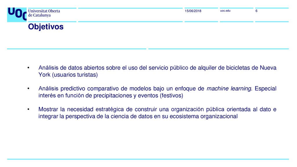 15/06/2018 Objetivos. Análisis de datos abiertos sobre el uso del servicio público de alquiler de bicicletas de Nueva York (usuarios turistas)