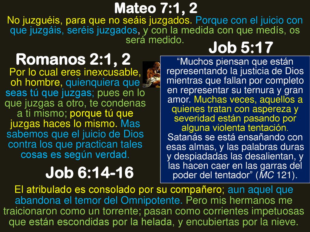 Job 5:17 Romanos 2:1, 2 Job 6:14-16 Mateo 7:1, 2