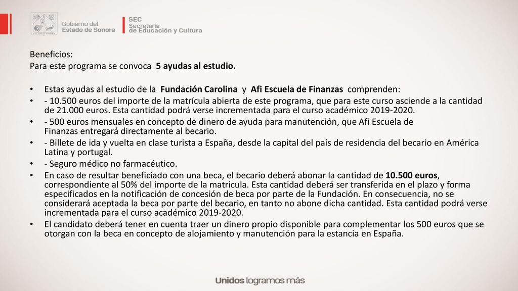 Beneficios: Para este programa se convoca 5 ayudas al estudio.