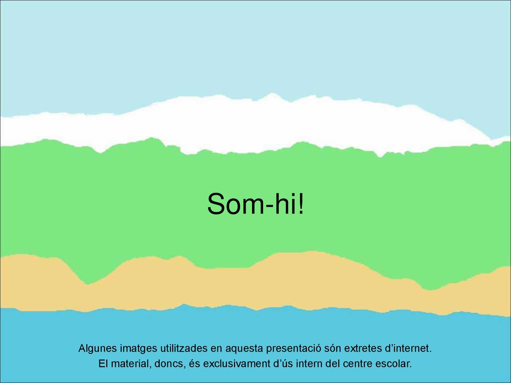 El material, doncs, és exclusivament d’ús intern del centre escolar.