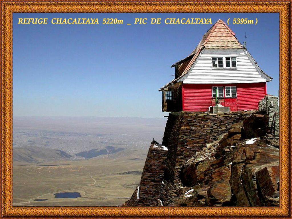 REFUGE CHACALTAYA 5220m _ PIC DE CHACALTAYA ( 5395m )
