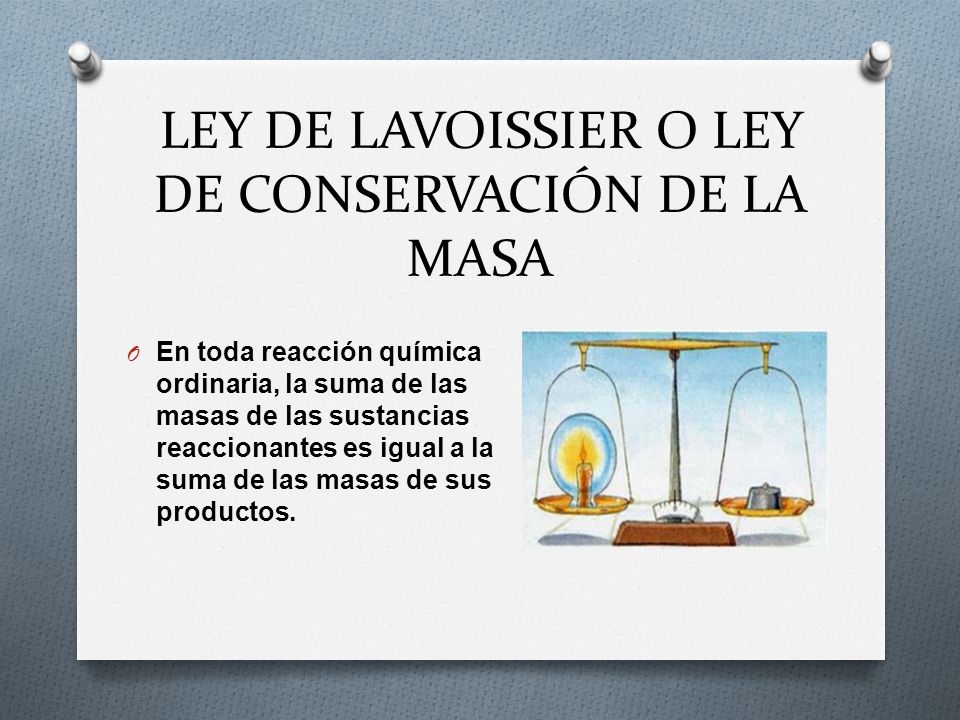 LEY DE LAVOISSIER O LEY DE CONSERVACIÓN DE LA MASA