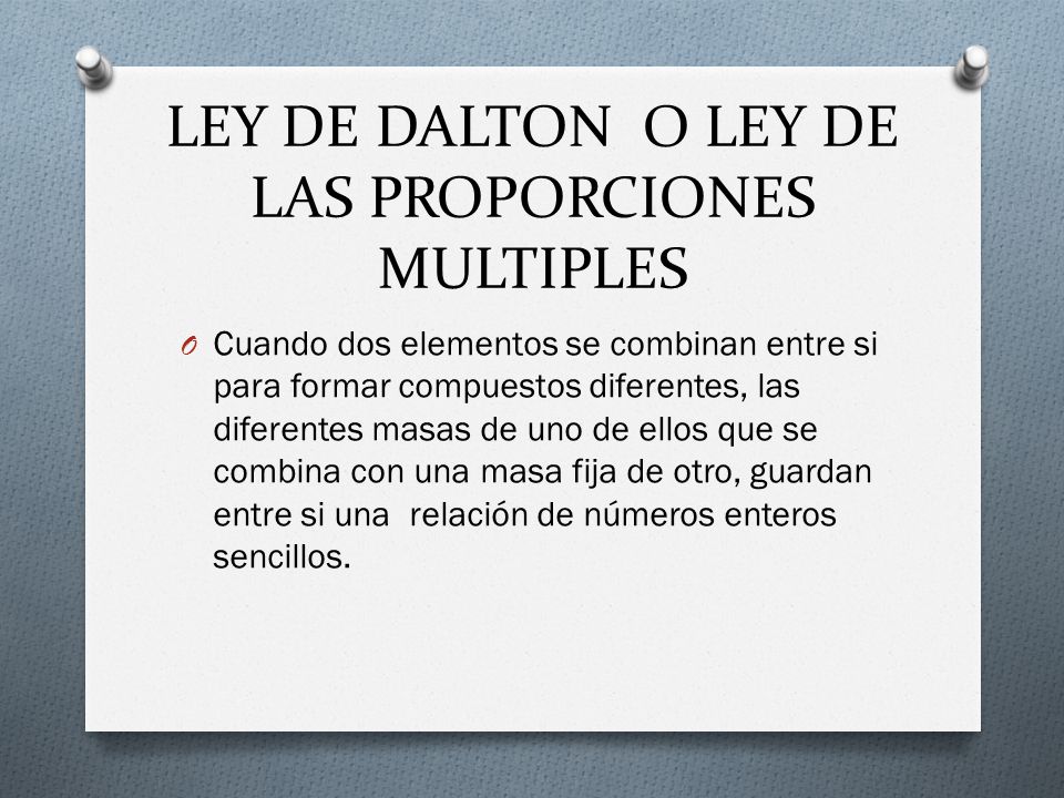 LEY DE DALTON O LEY DE LAS PROPORCIONES MULTIPLES