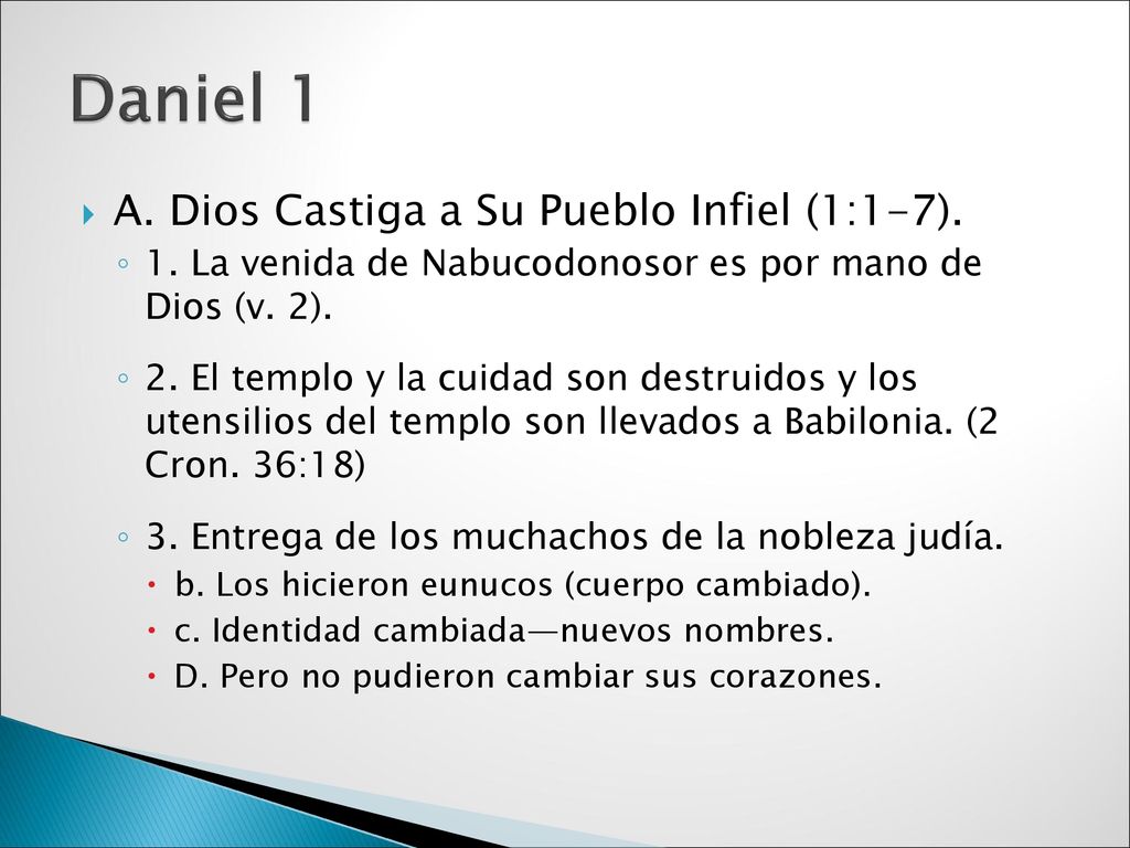 Daniel 1 A. Dios Castiga a Su Pueblo Infiel (1:1-7).