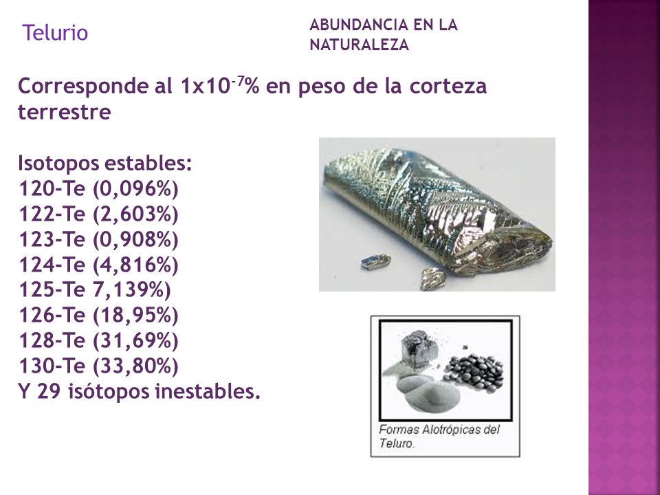 Corresponde al 1x10-7% en peso de la corteza terrestre