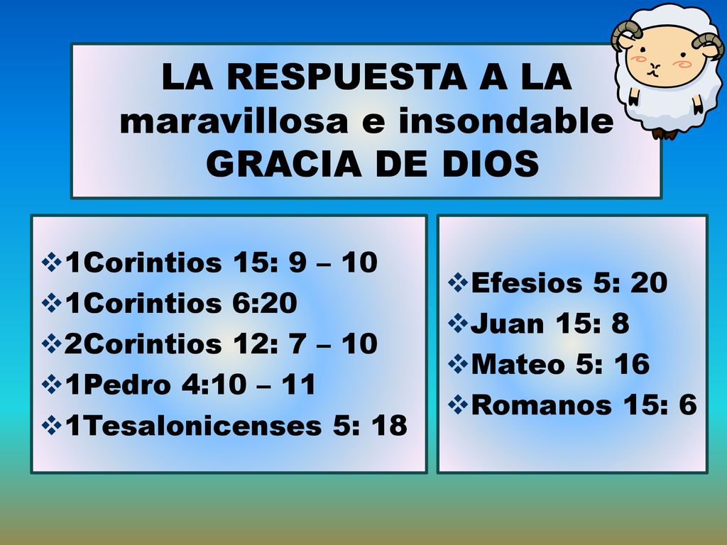 LA RESPUESTA A LA maravillosa e insondable GRACIA DE DIOS