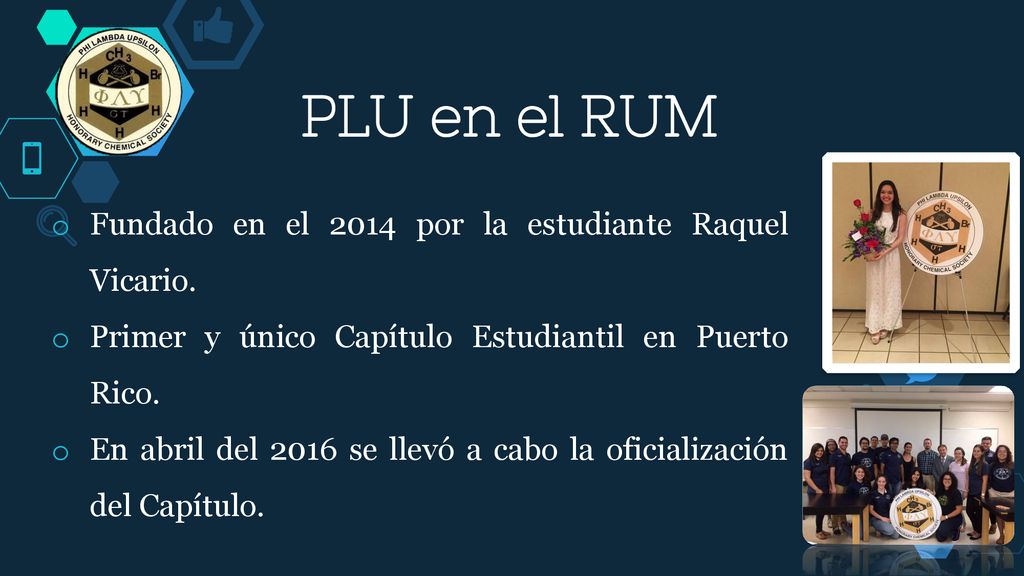 PLU en el RUM Fundado en el 2014 por la estudiante Raquel Vicario.