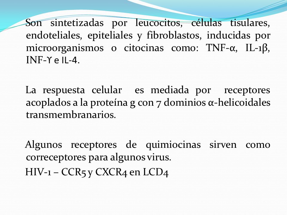 Son sintetizadas por leucocitos, células tisulares, endoteliales, epiteliales y fibroblastos, inducidas por microorganismos o citocinas como: TNF-α, IL-1β, INF-ϒ e IL-4.